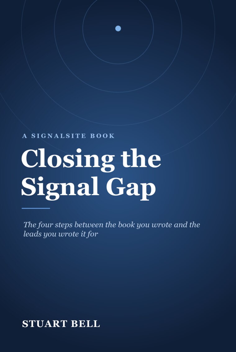 Cover of Closing the Signal Gap: The Four Steps Between the Book You Wrote and the Leads You Wrote It For